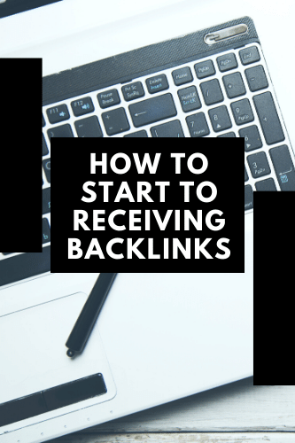 “How To Start Receiving Backlinks

“