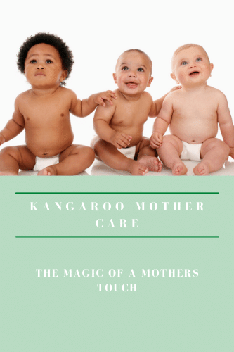 Kangaroo Mother Care The Magic Of A Mothers Touch