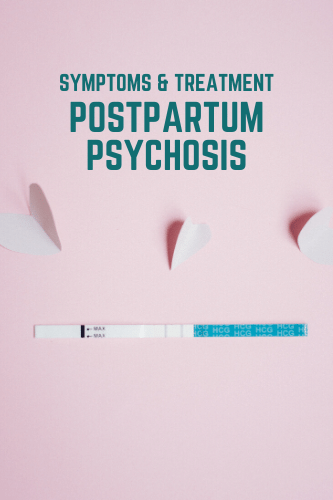 Postpartum Psychosis Causes Symptoms And Treatment