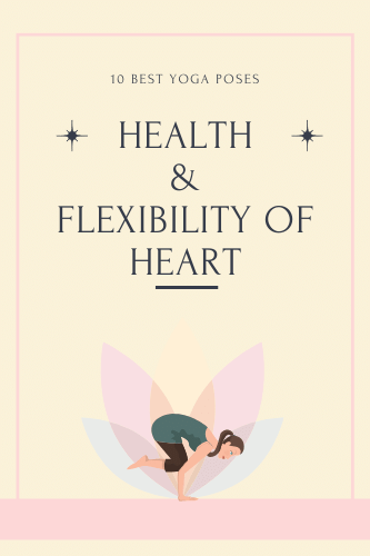 10 Best Yoga Poses For Health And Flexibility Of Heart