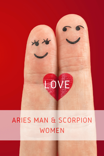 Aries Man Scorpio Woman Love