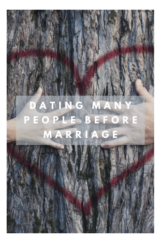 Dating Many Persons Before Marriage