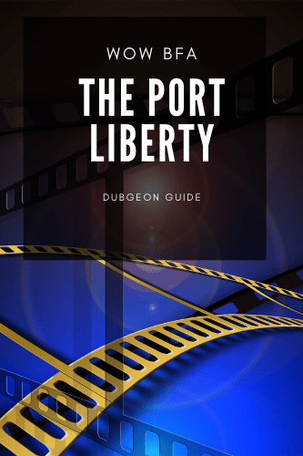 Wow Bfa Dungeon Guide The Port Liberty